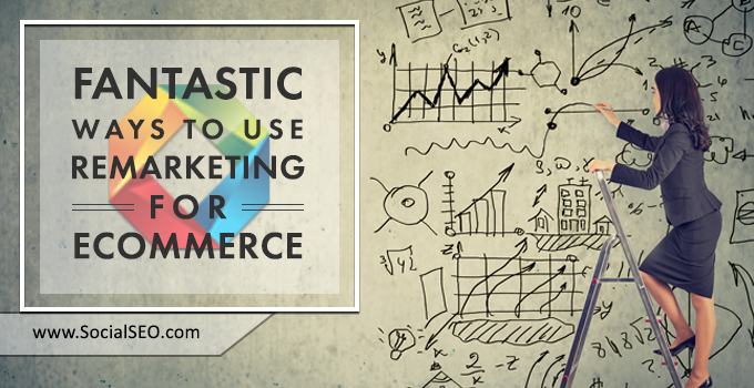 Ways To Use Remarketing For Ecommerce