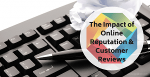 Online Reputation and Customer Reviews