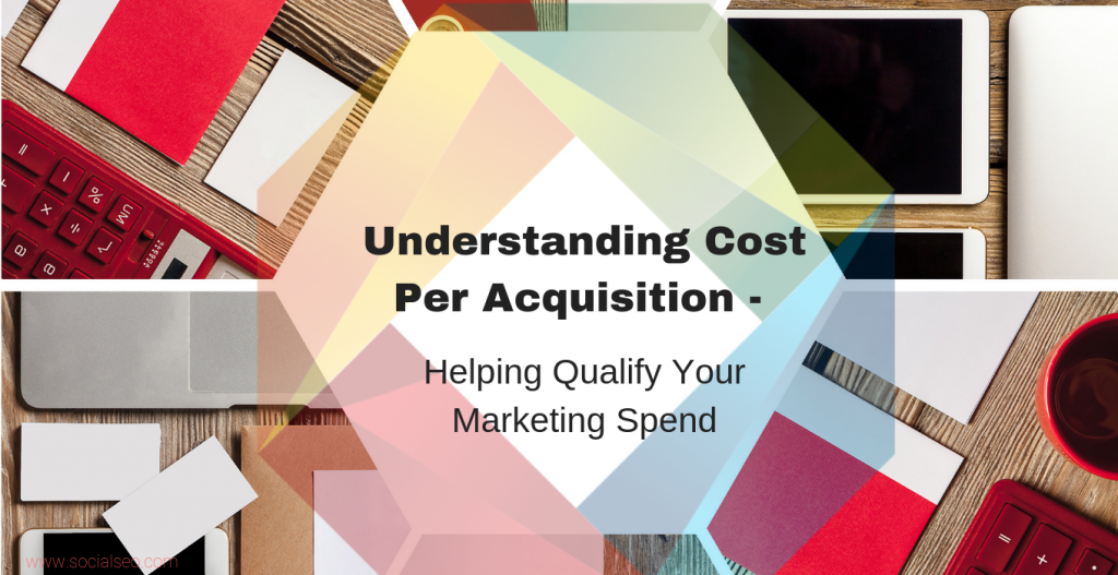 Understanding Cost per Acquisition