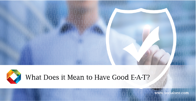 What Does It Mean To Have Good E-A-T?