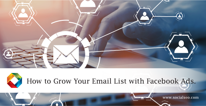How To Grow Your Email Like With Facebook Ads