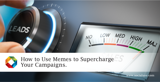 How To Use Memes To Supercharge Your Campaigns