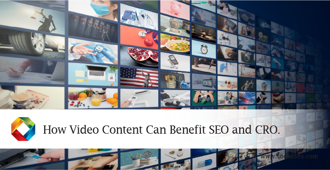 How Video Content Can Benefit SEO And CRO