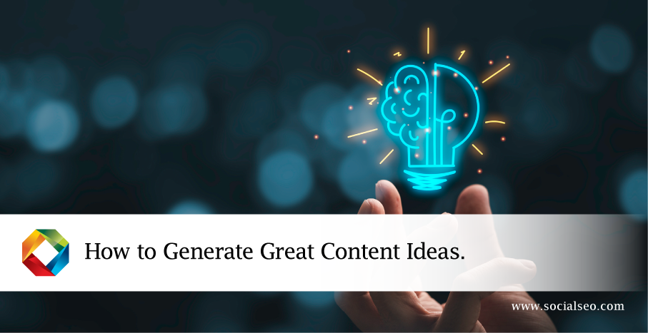How To Generate Great Content Ideas